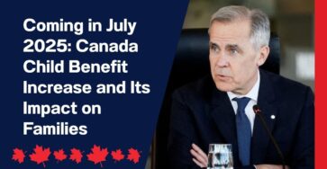 Coming in July 2025: Canada Child Benefit Increase and Its Impact on Families