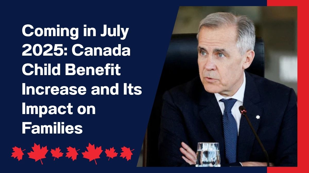 Coming in July 2025: Canada Child Benefit Increase and Its Impact on Families