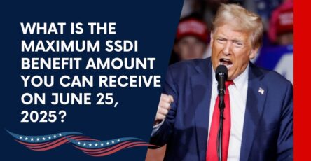 What Is the Maximum SSDI Benefit Amount You Can Receive on June 25, 2025?